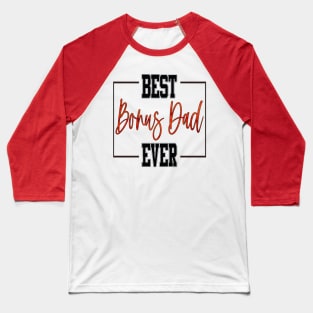 Best Bonus Dad Ever Baseball T-Shirt